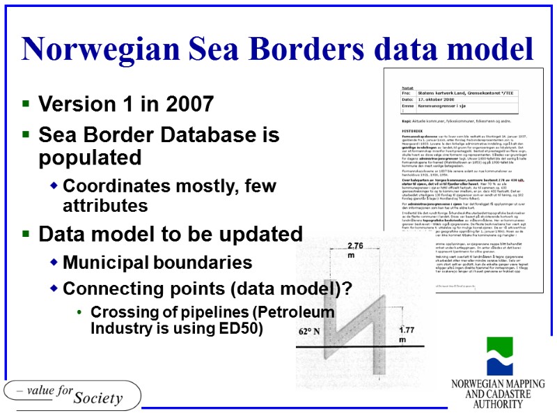 Norwegian Sea Borders data model Version 1 in 2007 Sea Border Database is populated